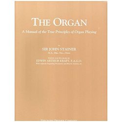 The Organ: A Manual of the True Principles of Organ Playing